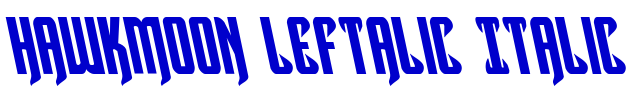 Hawkmoon Leftalic Italic フォント